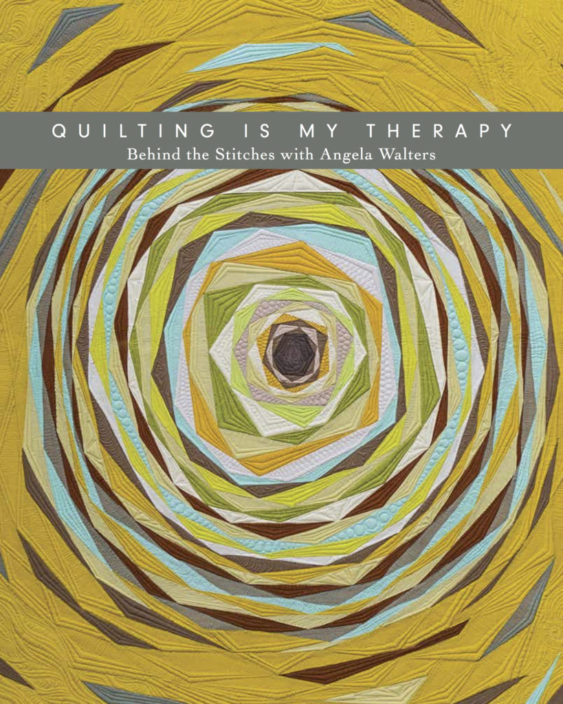 Quilting Is My Therapy by Angela Walters