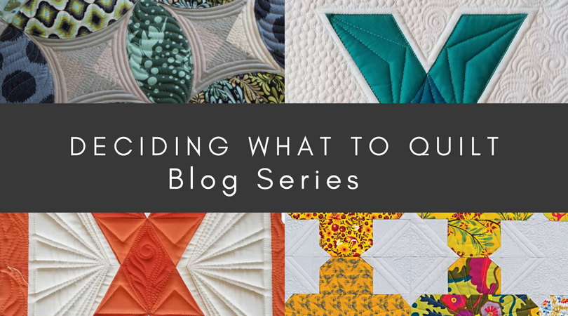 deciding what to quilt blog series